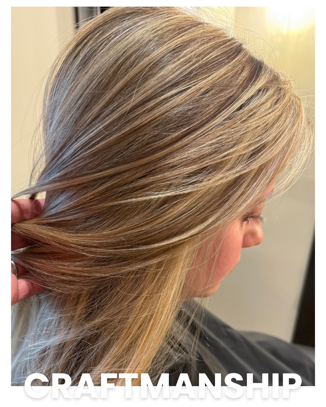 Craftsmanship & Hair